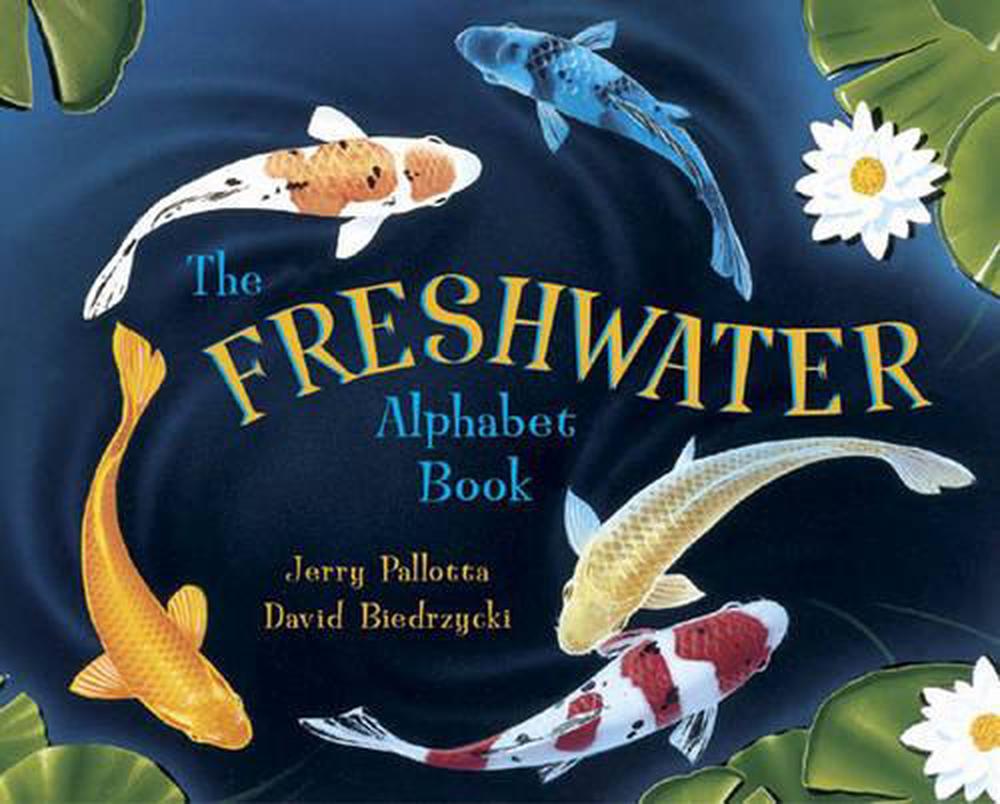 The Freshwater Alphabet Book by Jerry Pallotta, Paperback