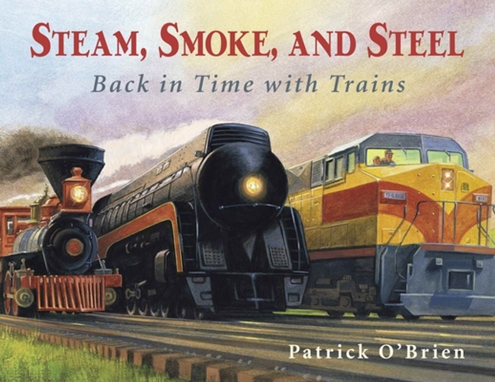 Steam, Smoke, and Steel by Patrick O'Brien - ISBN: 9780881069723