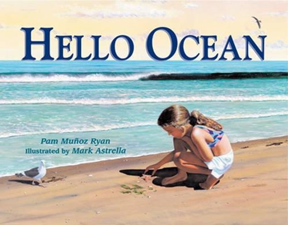 Hello Ocean by Pam Muñoz Ryan - ISBN: 9780881069877