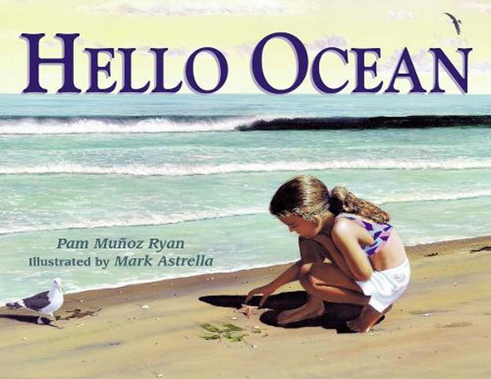 Hello Ocean by Pam Muñoz Ryan - ISBN: 9780881069884