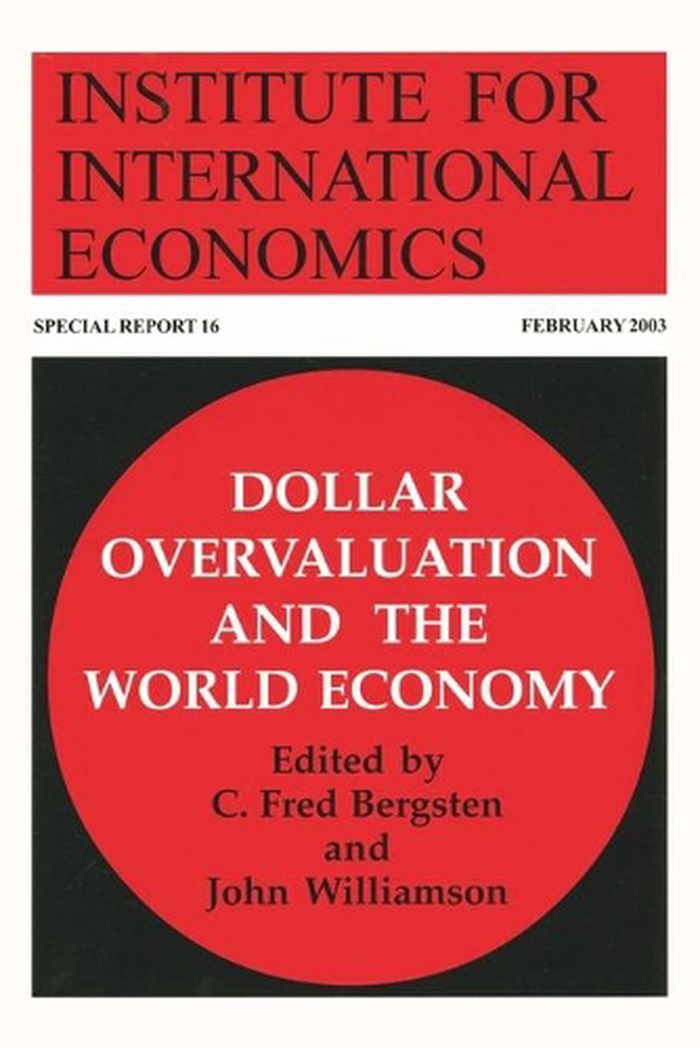 Dollar Overvaluation and the World Economy, 9780881323511