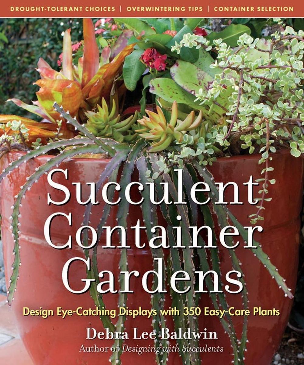 Succulent Container Gardens by Debra Lee Baldwin - ISBN: 9780881929591