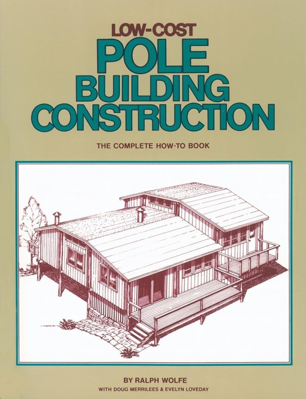 Low-Cost Pole Building Construction by Ralph Wolfe - ISBN: 9780882661704