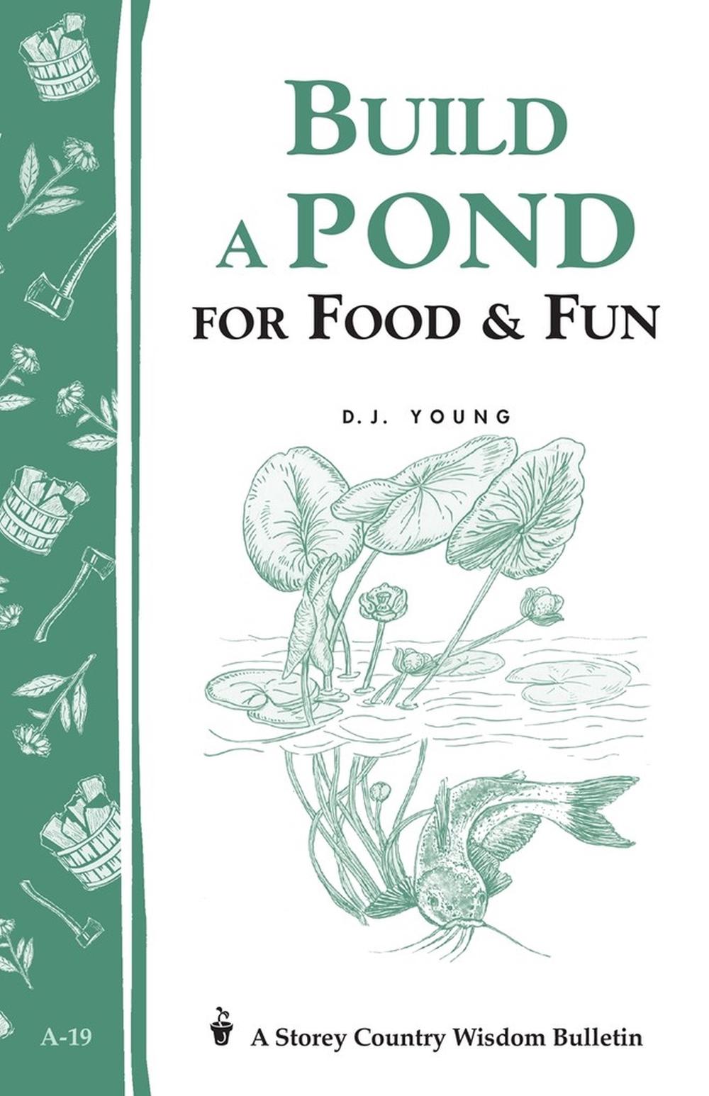 Build a Pond for Food & Fun by D.J. Young - ISBN: 9780882661933