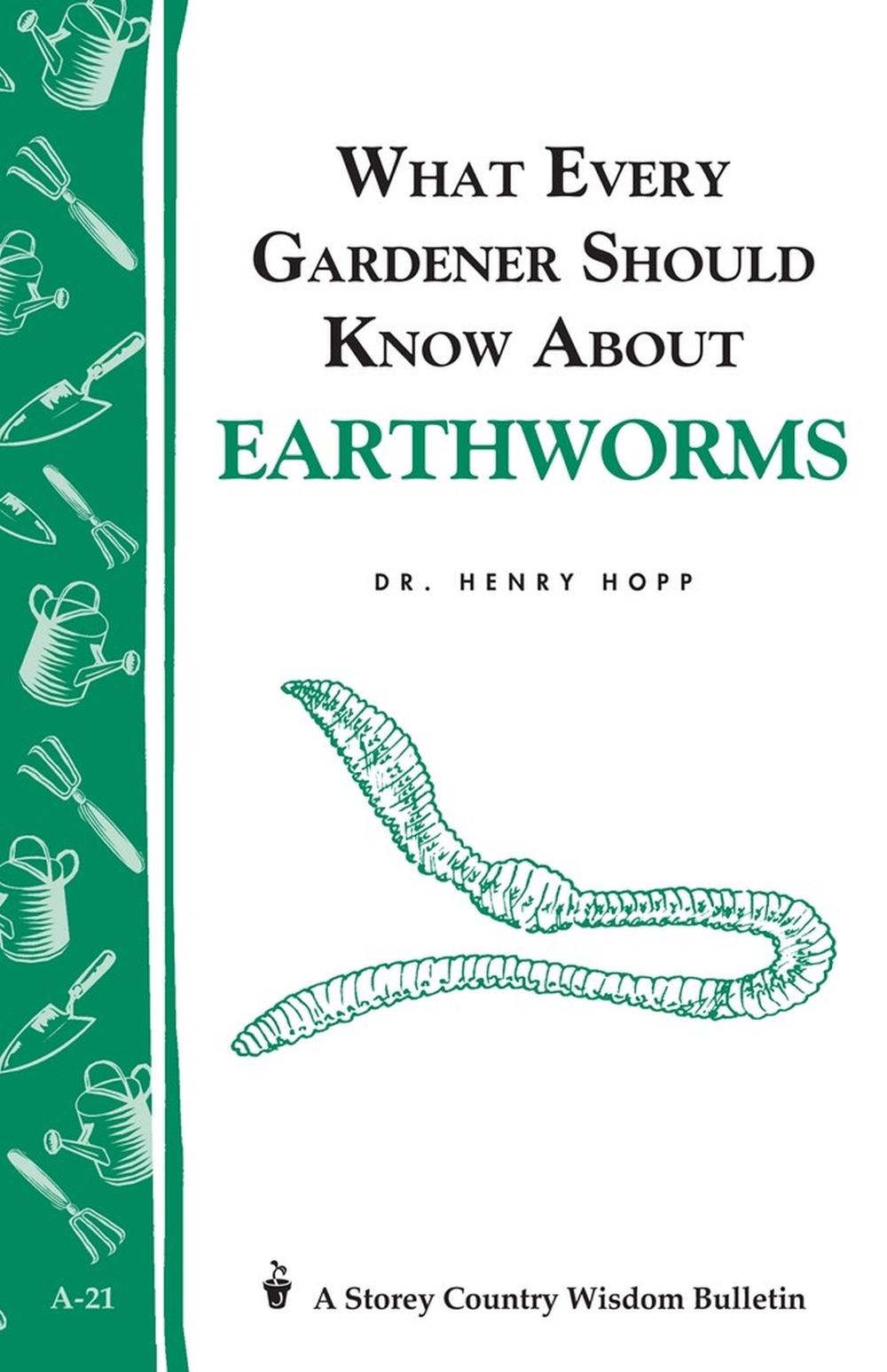 What Every Gardener Should Know About Earthworms by Henry Hopp - ISBN: 9780882661957