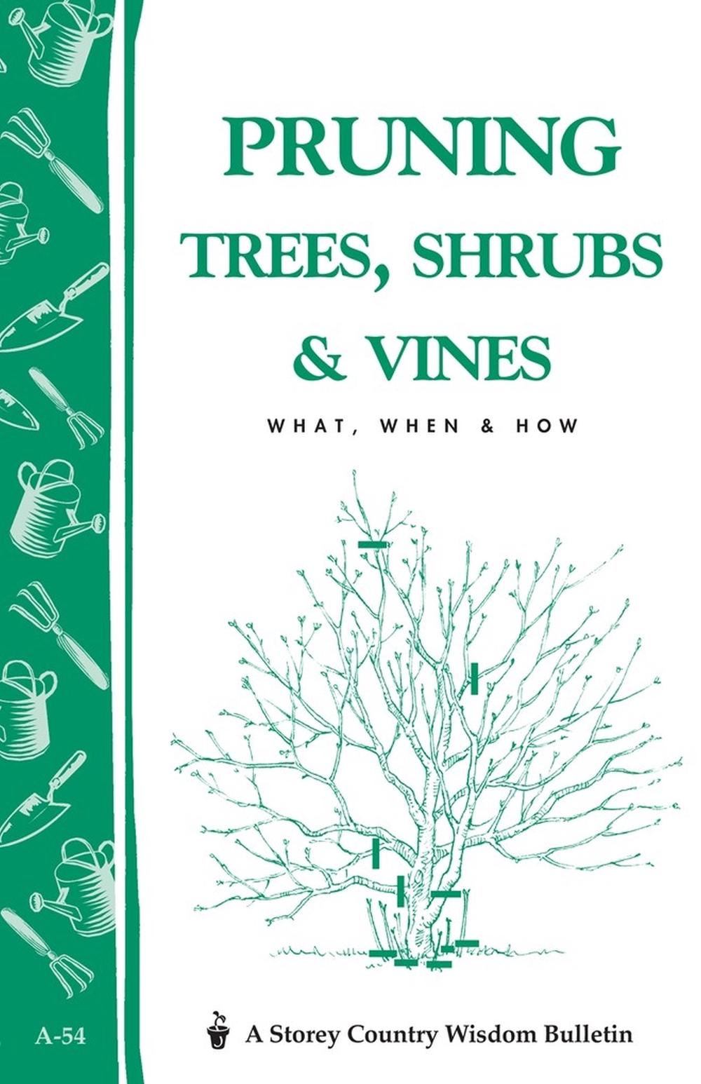 Pruning Trees, Shrubs & Vines by Editors of Garden Way Publishing - ISBN: 9780882662299