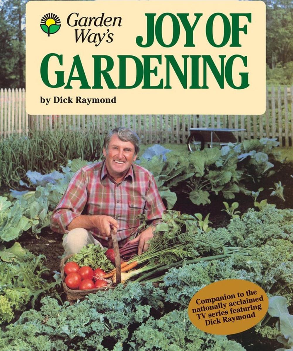 Joy of Gardening by Dick Raymond - ISBN: 9780882663197
