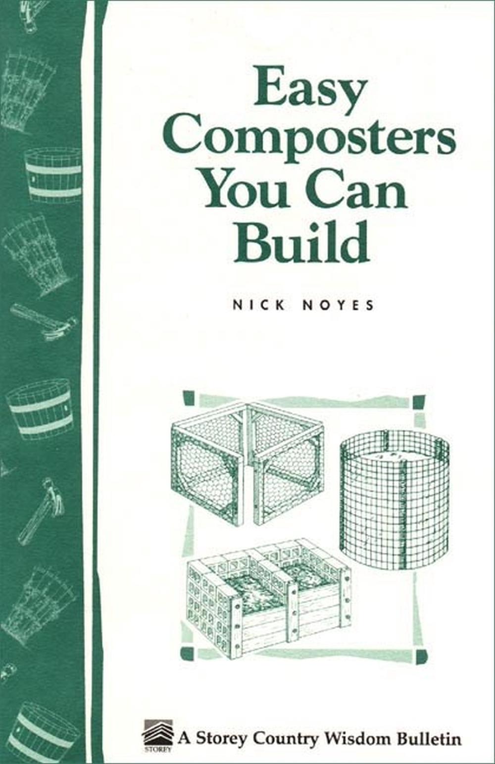 Easy Composters You Can Build by Nick Noyes - ISBN: 9780882663500