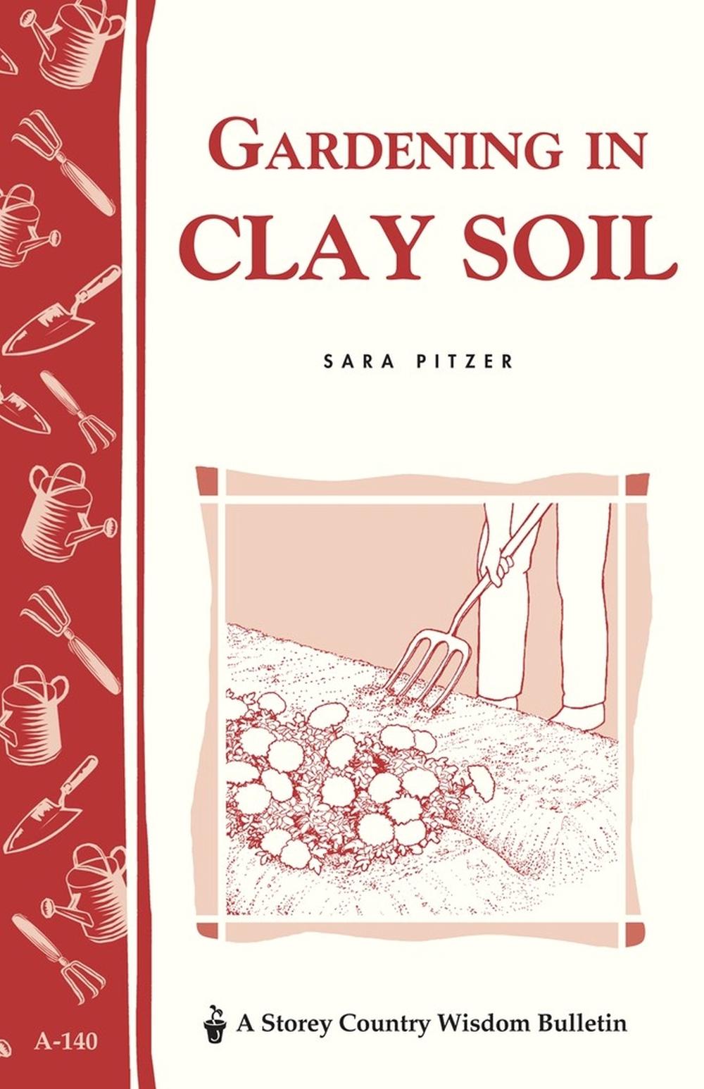 Gardening in Clay Soil by Gardenway - ISBN: 9780882663784
