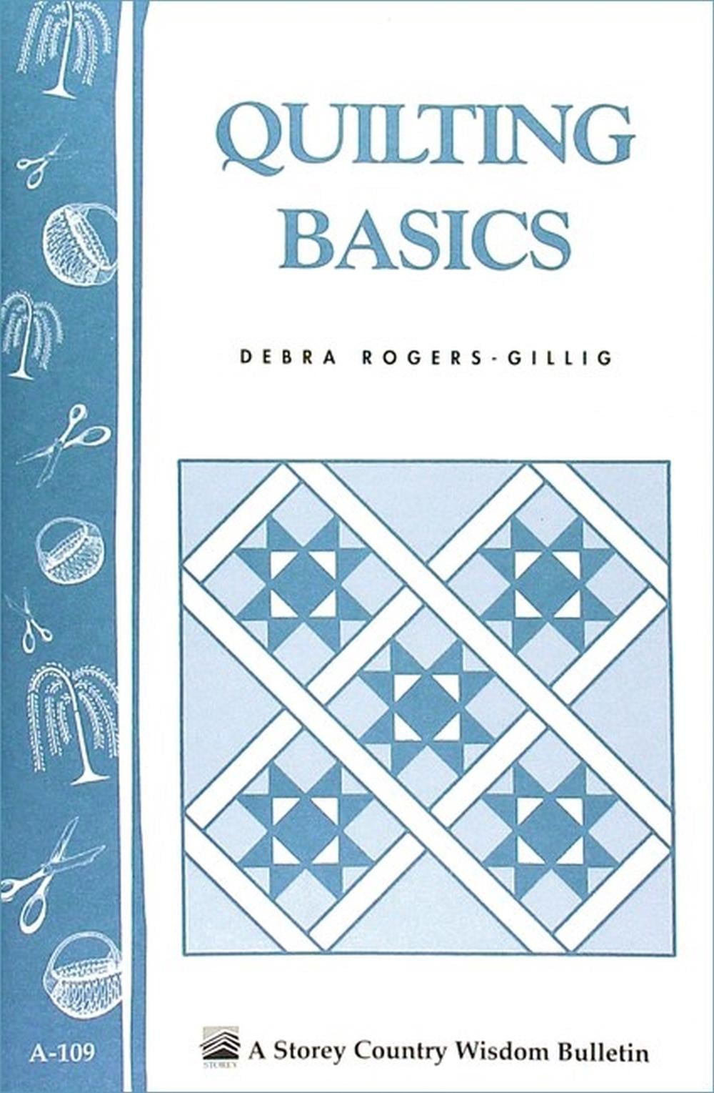 Quilting Basics by Debra Rogers-Gillig - ISBN: 9780882665511
