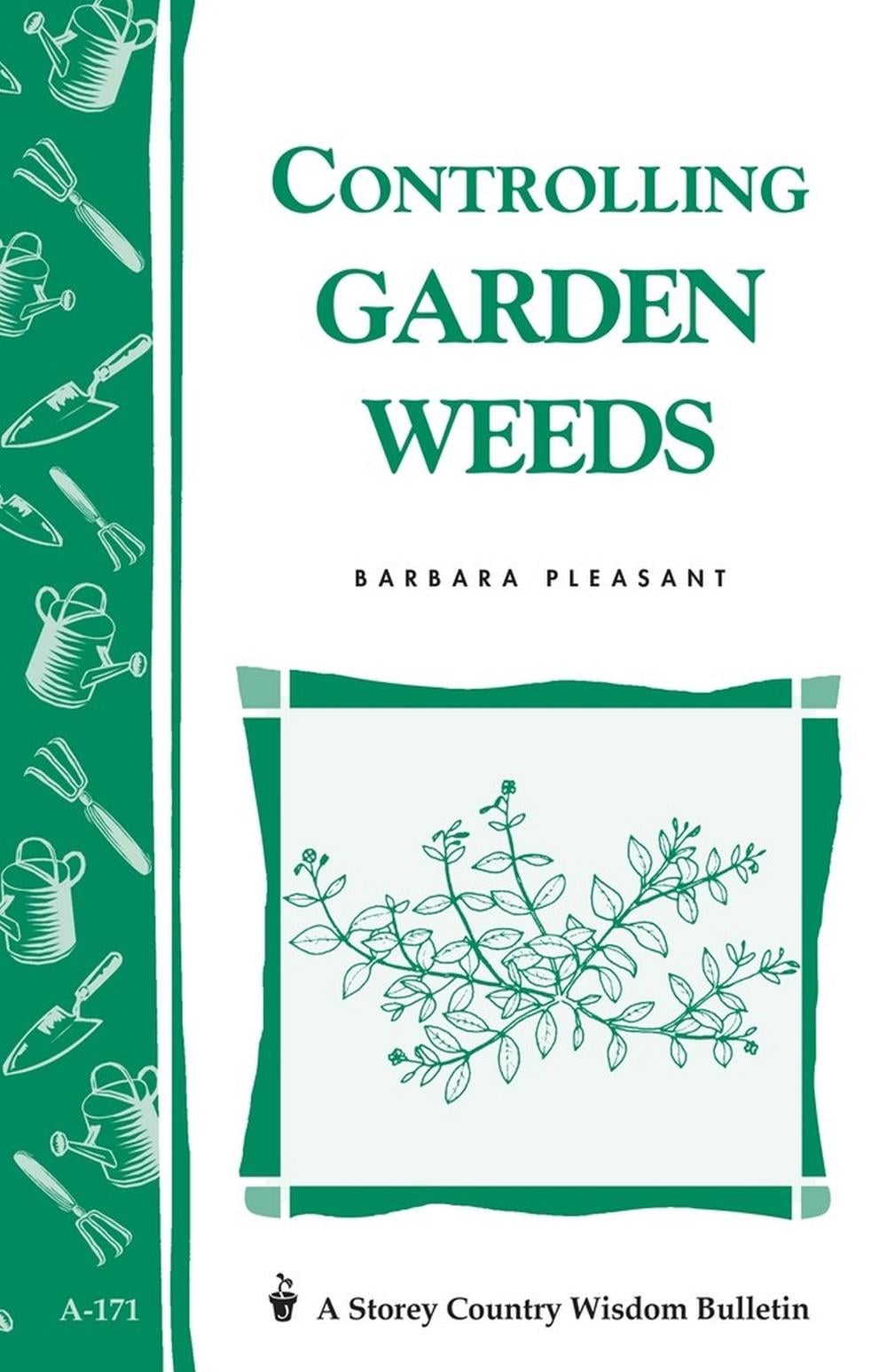 Controlling Garden Weeds by Barbara Pleasant - ISBN: 9780882667195