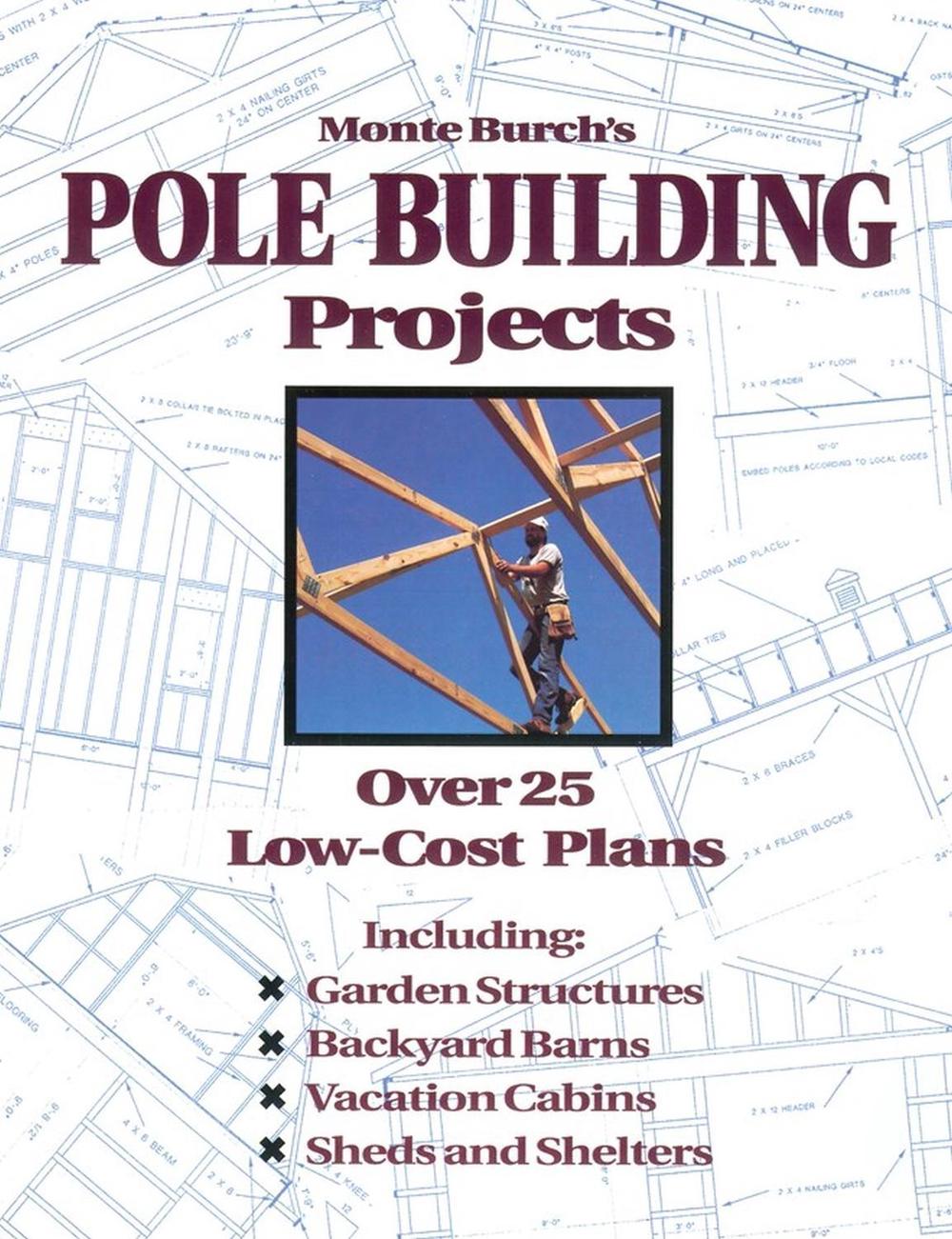 Monte Burch's Pole Building Projects, 9780882668598