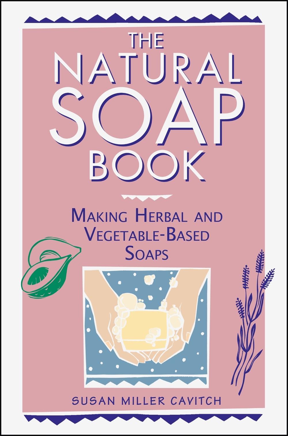 The Natural Soap Book, 9780882668888