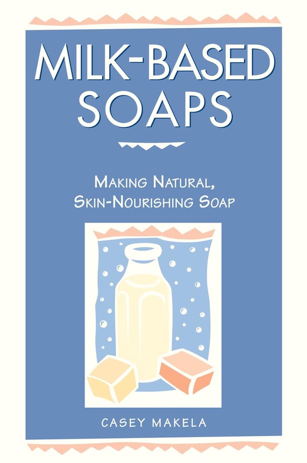 Milk-Based Soaps, 9780882669847