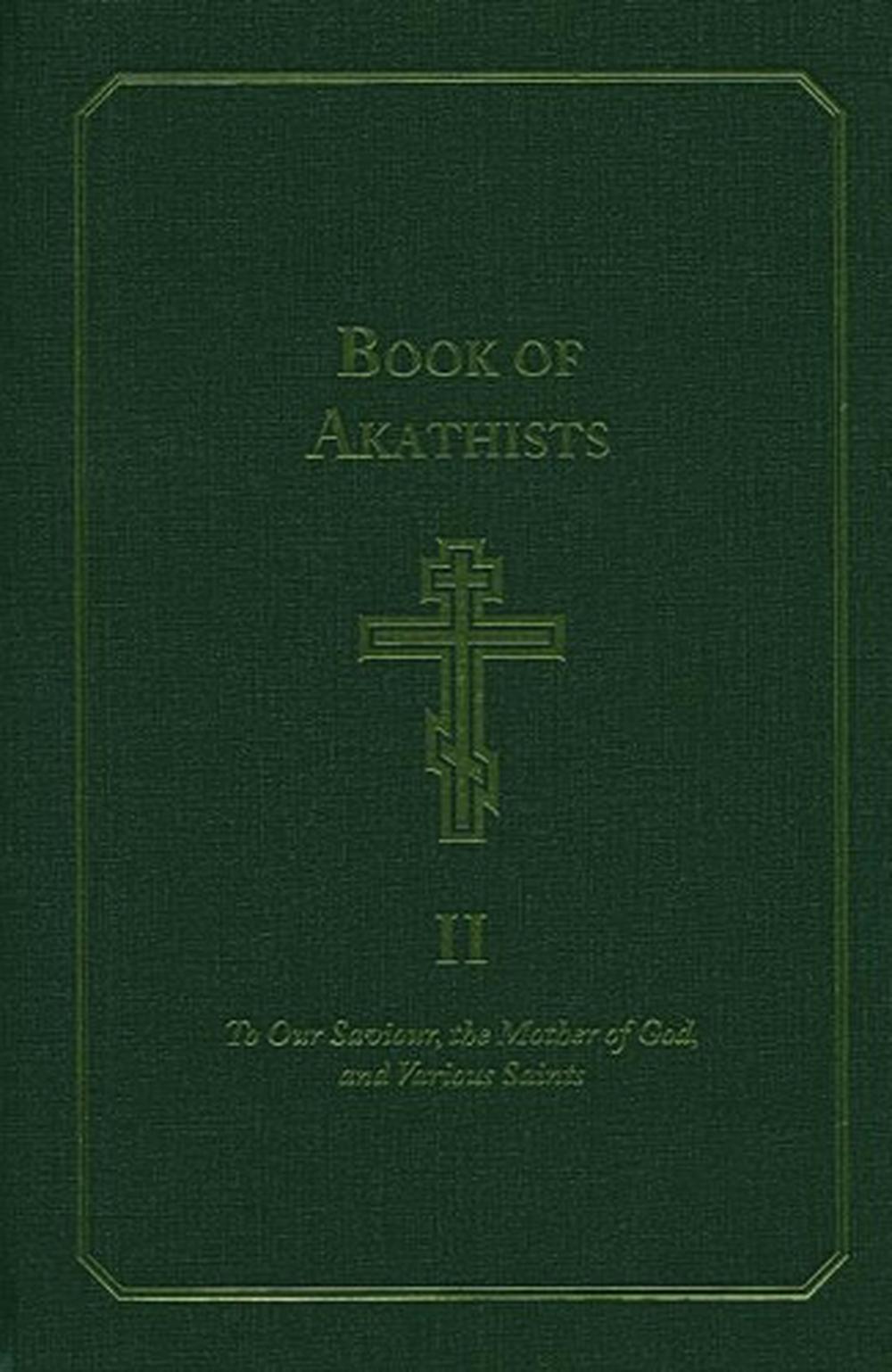 Book of Akathists Volume I, 9780884650591