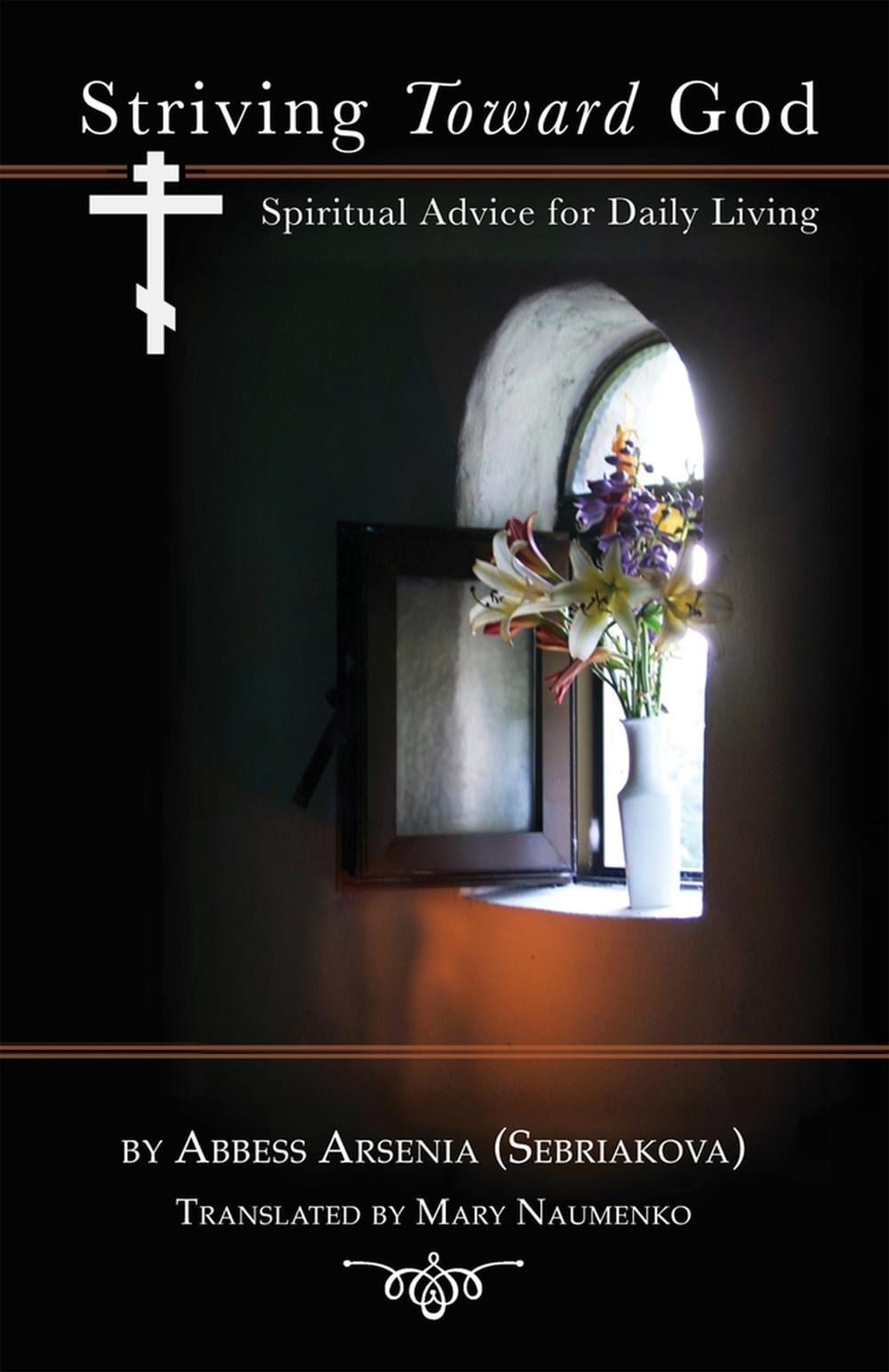 Striving Toward God by Abbess Arsenia - ISBN: 9780884653974