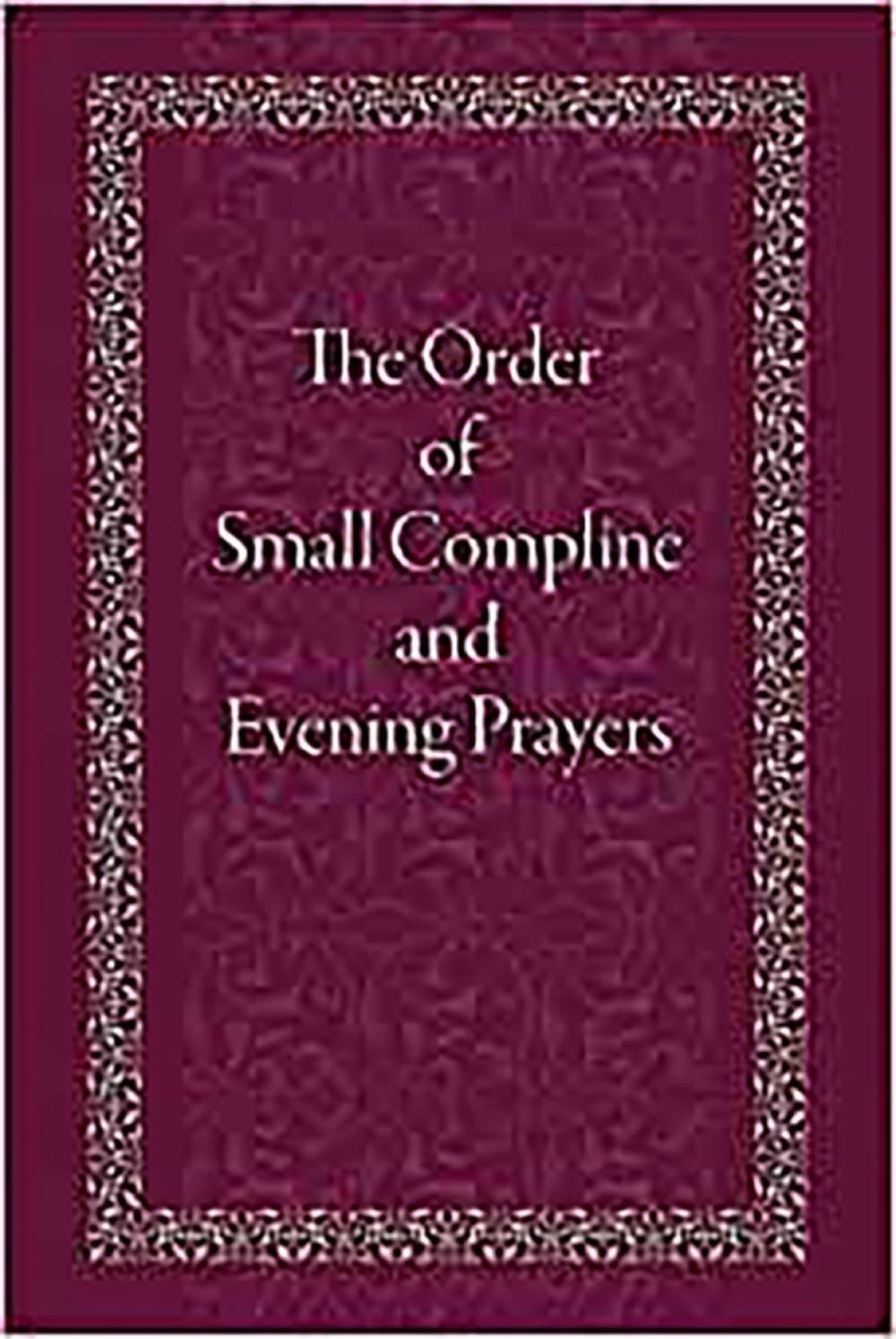 The Order of Small Compline and Evening Prayers by Holy Trinity Monastery - ISBN: 9780884654872
