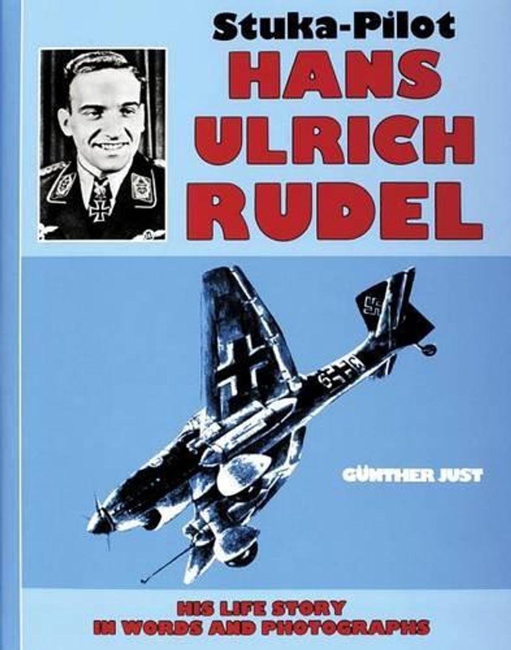 Stuka Pilot Hans-Ulrich Rudel by Gunther Just - ISBN: 9780887402524