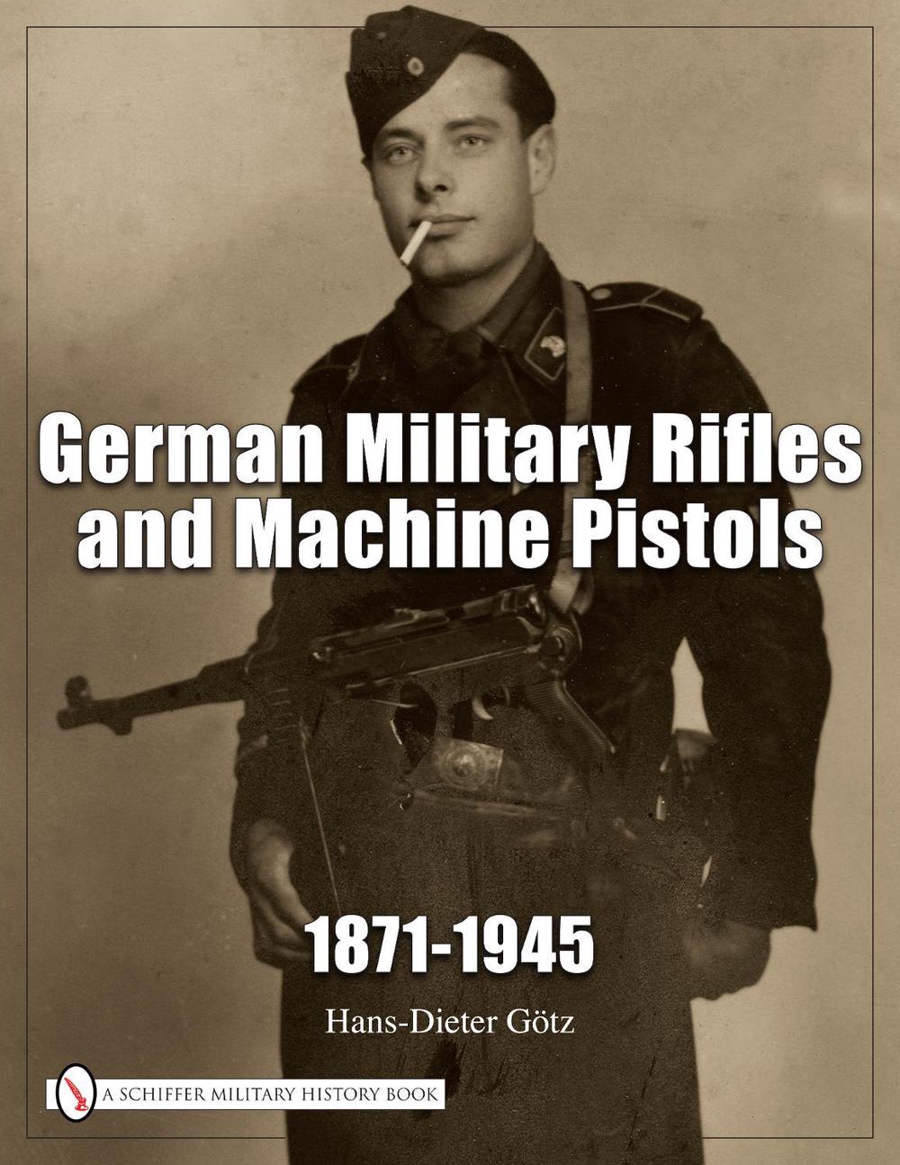 German Military Rifles & Machine Pistols 1871-1945, 9780887402647