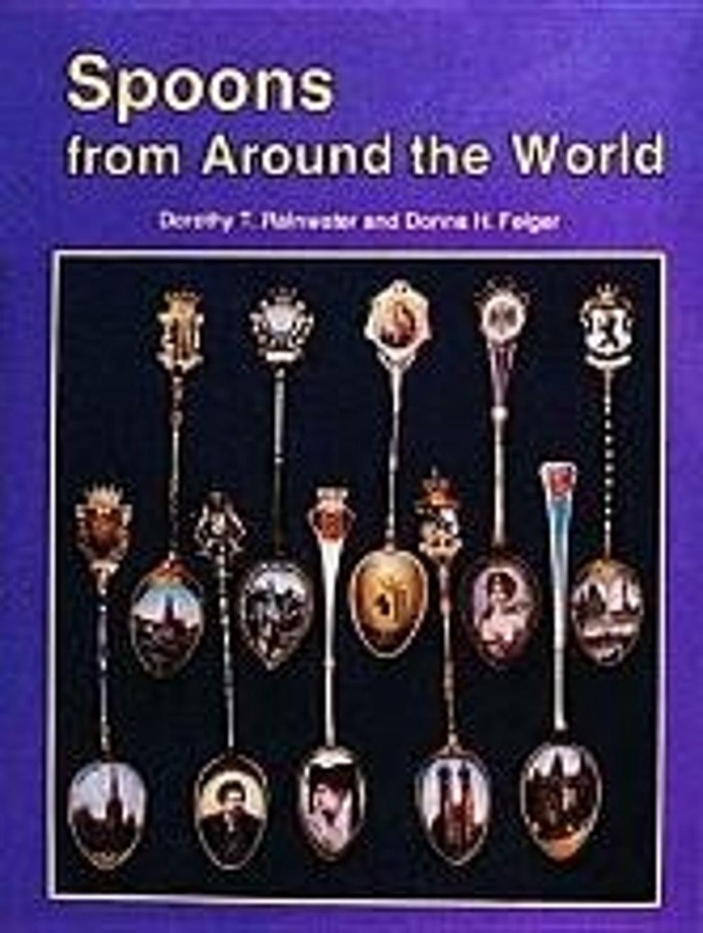 Spoons from Around the World by Dorothy T. Rainwater - ISBN: 9780887404252