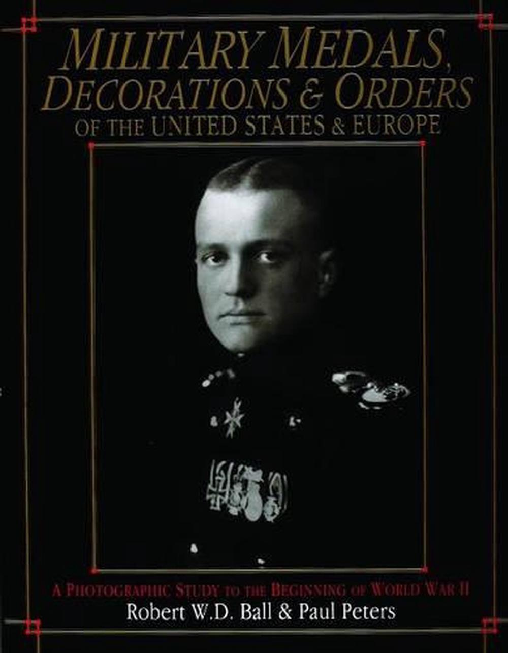 Military Medals, Decorations, and Orders of the United States and Europe, 9780887405792