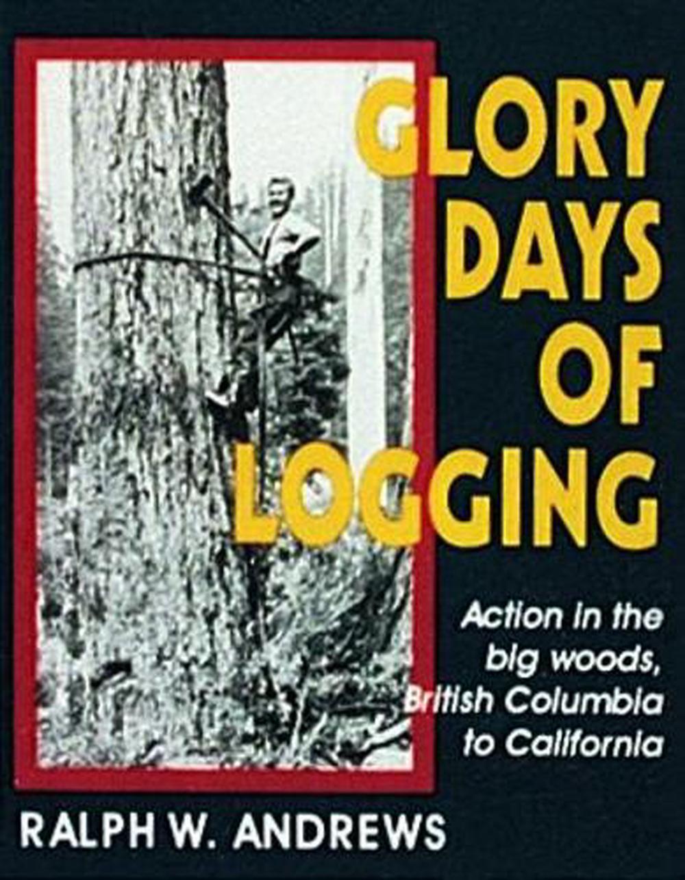 Glory Days of Logging, 9780887405938