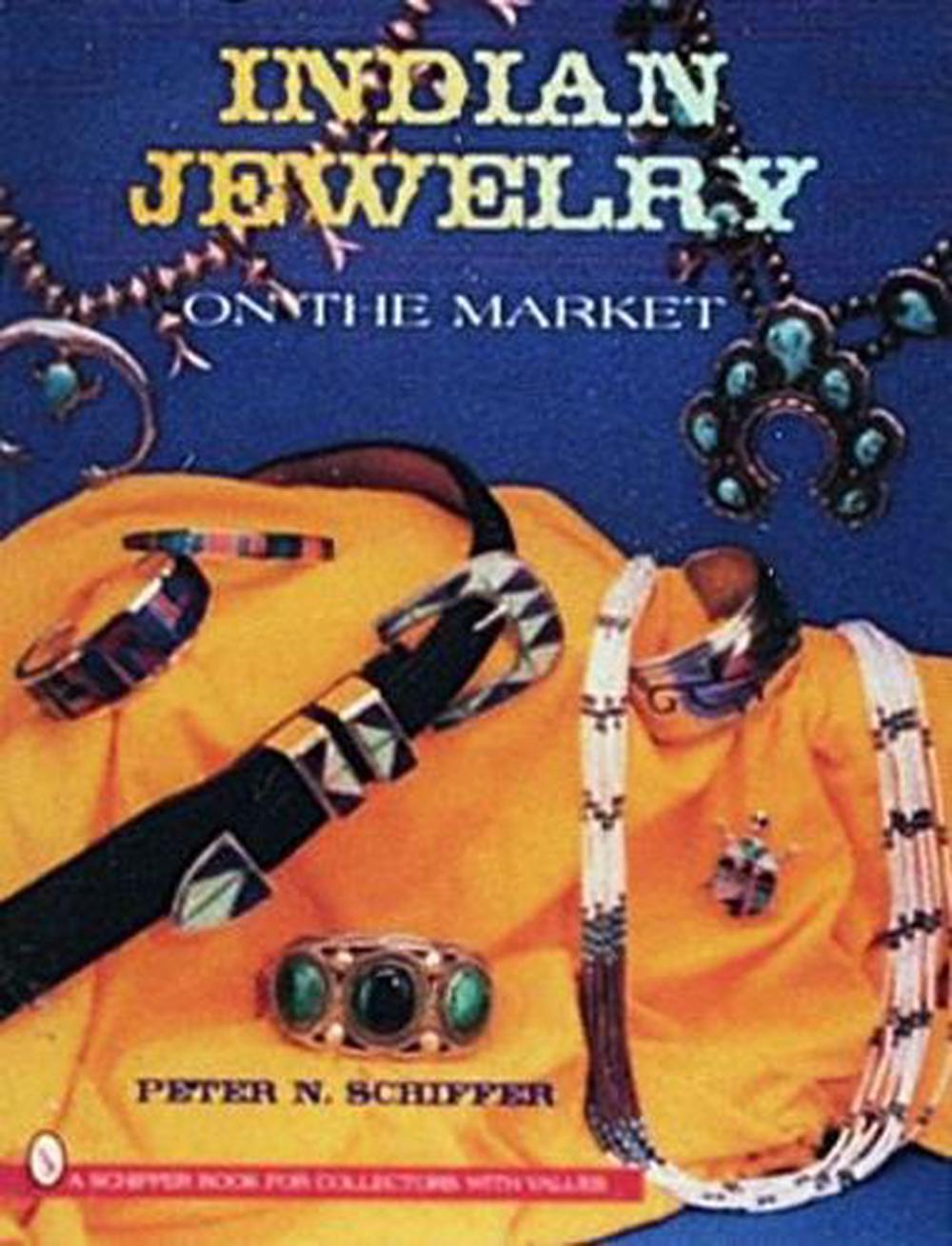 Indian Jewelry on the Market by Peter N. Schiffer - ISBN: 9780887409387