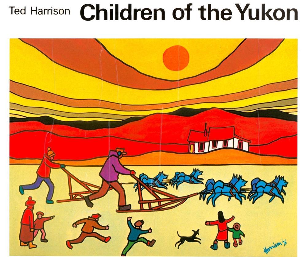 Children of the Yukon by Ted Harrison - ISBN: 9780887761638