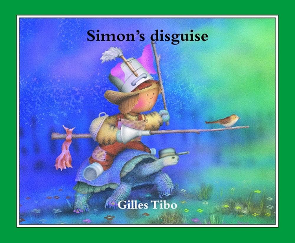 Simon's disguise by Gilles Tibo - ISBN: 9780887765452