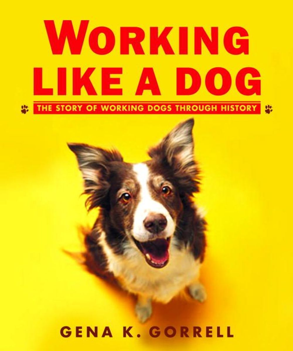 Working Like a Dog by Gena K. Gorrell - ISBN: 9780887765896