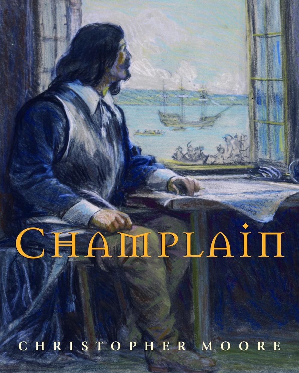 Champlain by Christopher Moore - ISBN: 9780887766572