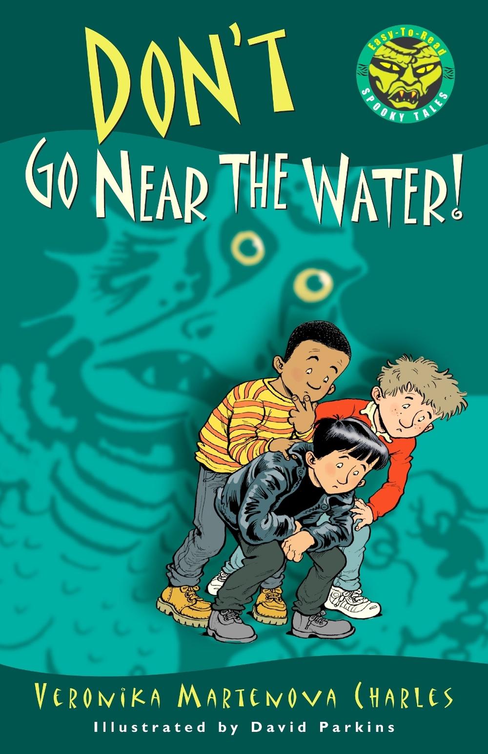 Don't Go Near the Water! by Veronika Martenova Charles - ISBN: 9780887767807