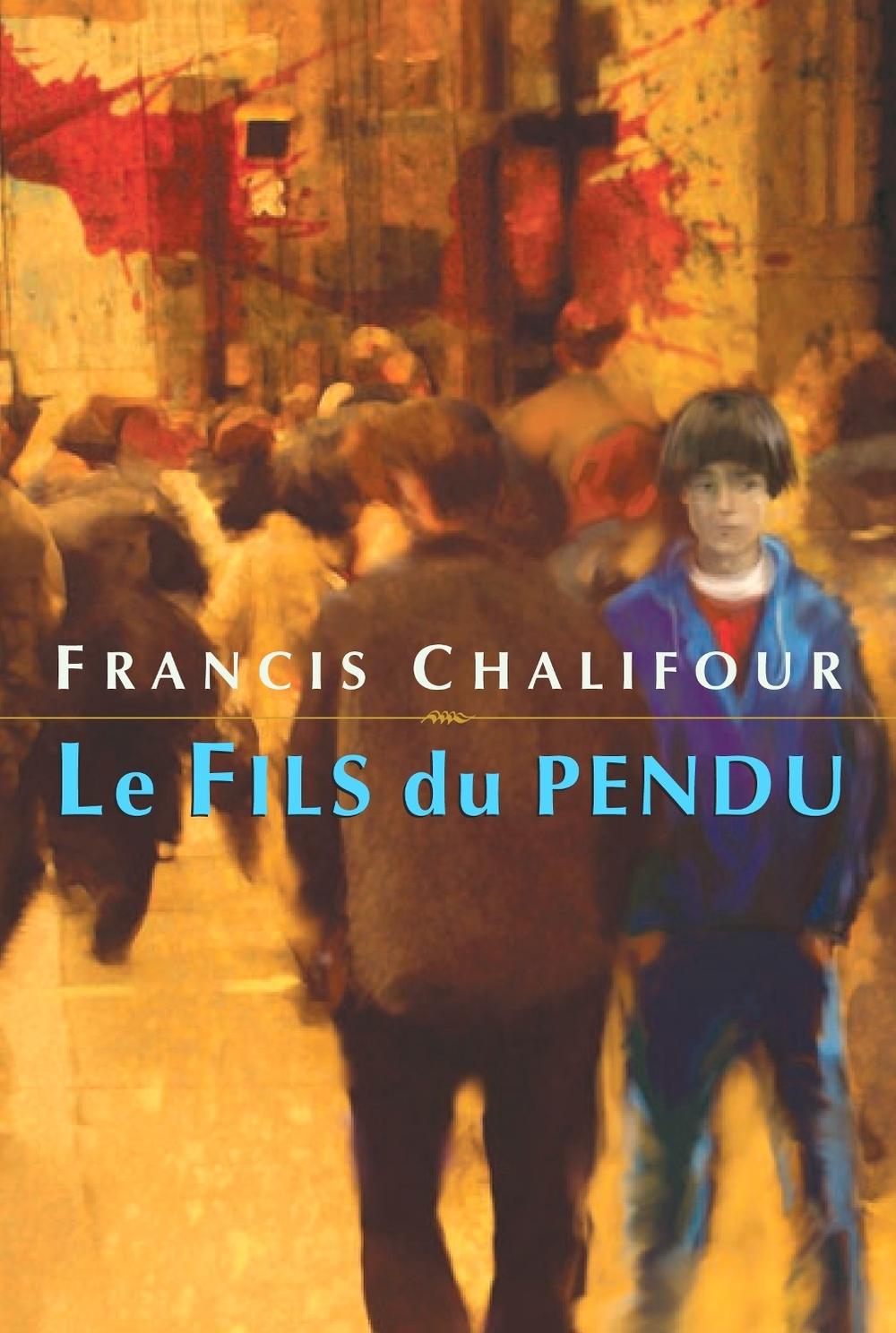 Le Fils du pendu by Francis Chalifour - ISBN: 9780887767951