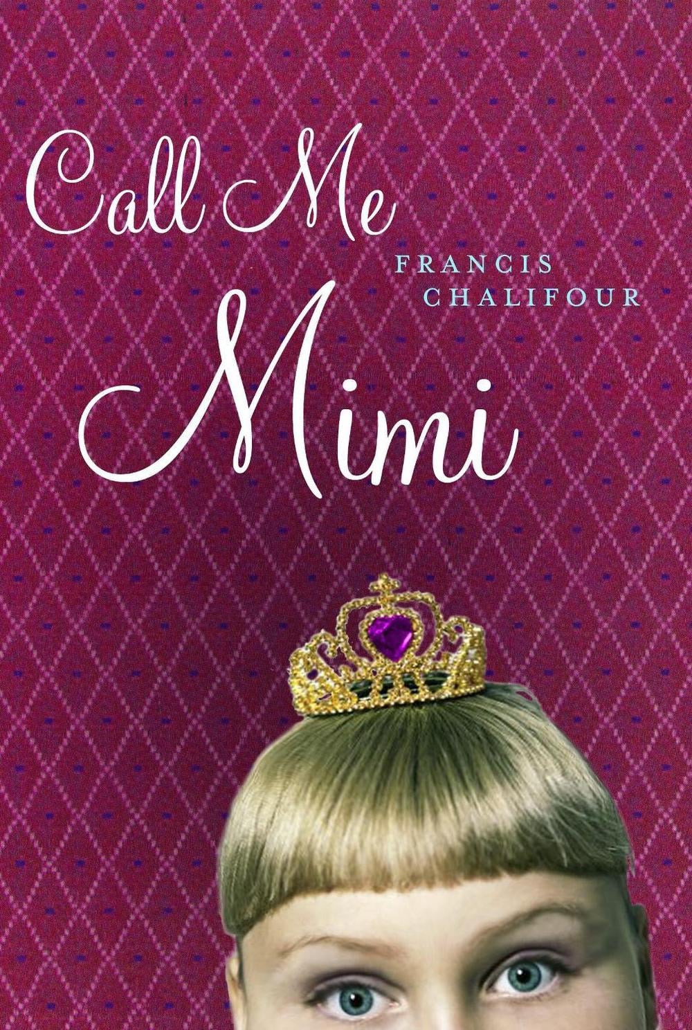 Call Me Mimi by Francis Chalifour - ISBN: 9780887768231