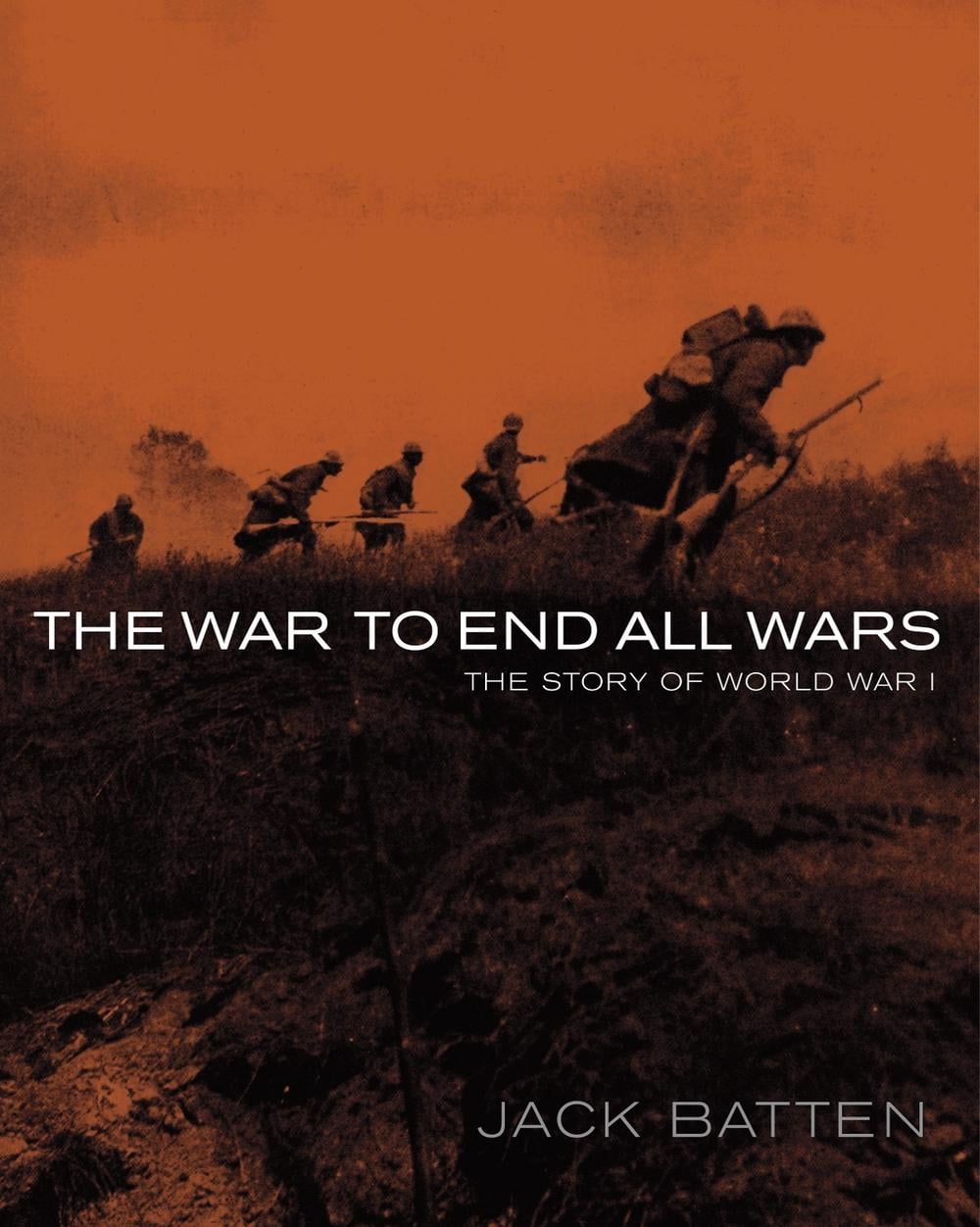 The War to End All Wars by Jack Batten - ISBN: 9780887768798