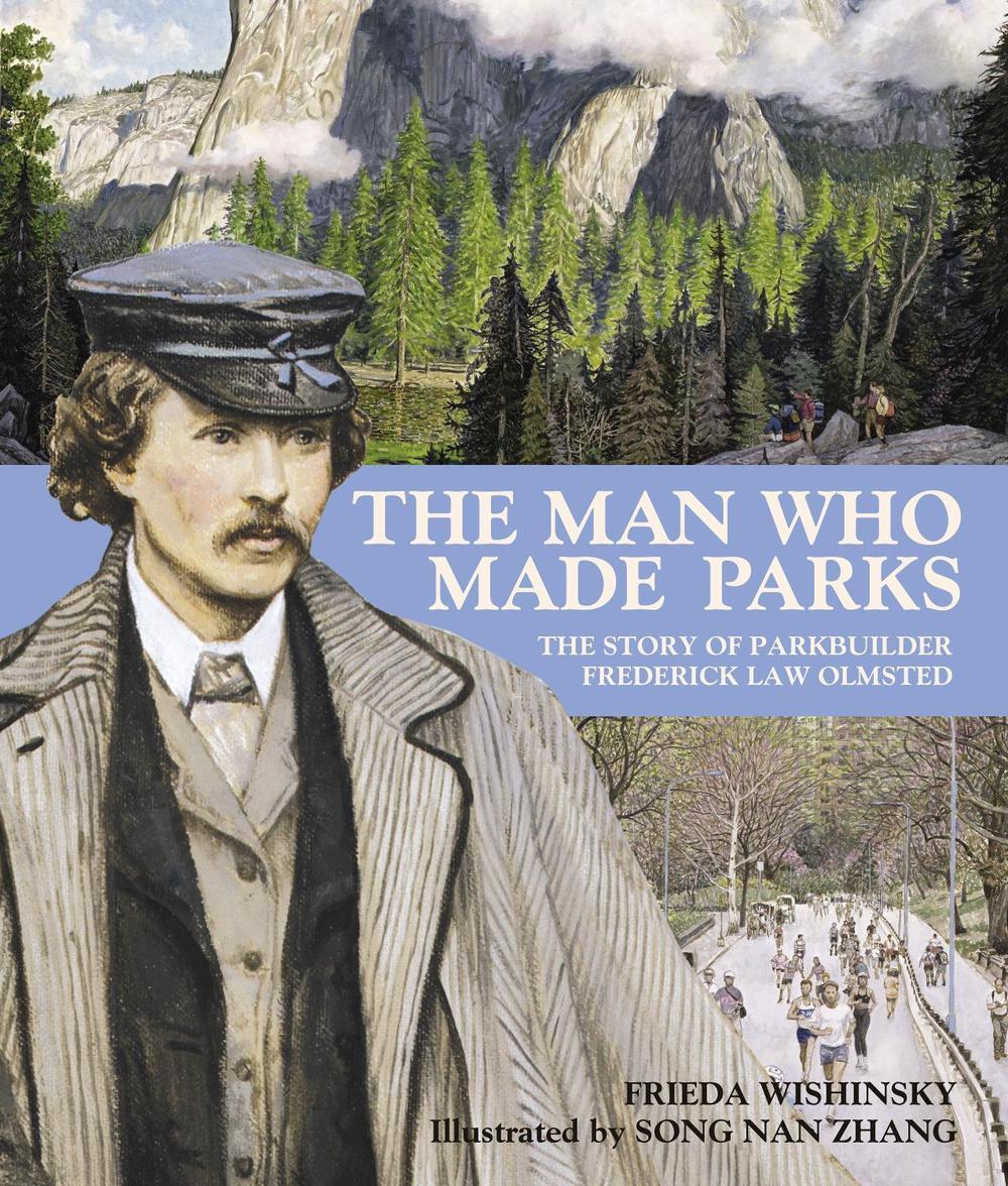 The Man Who Made Parks by Frieda Wishinsky - ISBN: 9780887769023
