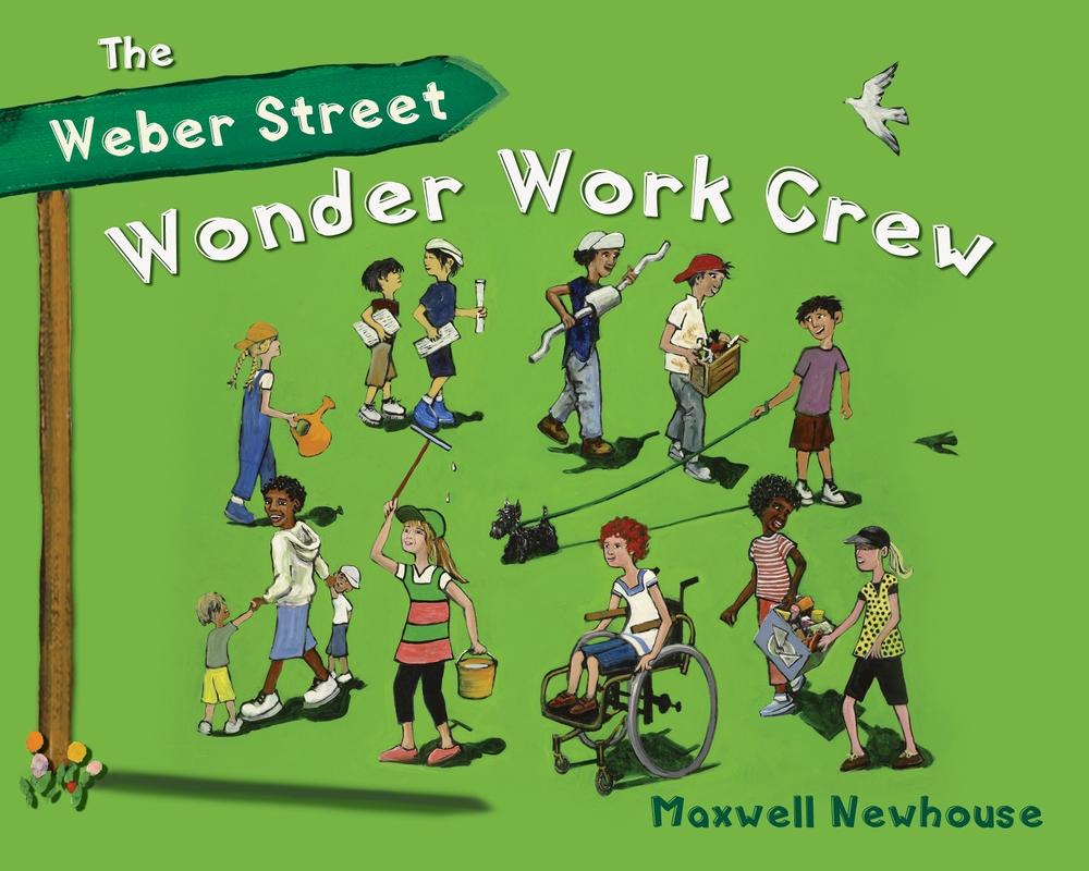 The Weber Street Wonder Work Crew by Maxwell Newhouse - ISBN: 9780887769139