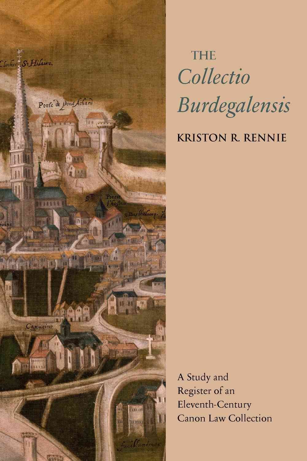 The Collectio Burdegalensis by Kriston R. Rennie - ISBN: 9780888441850