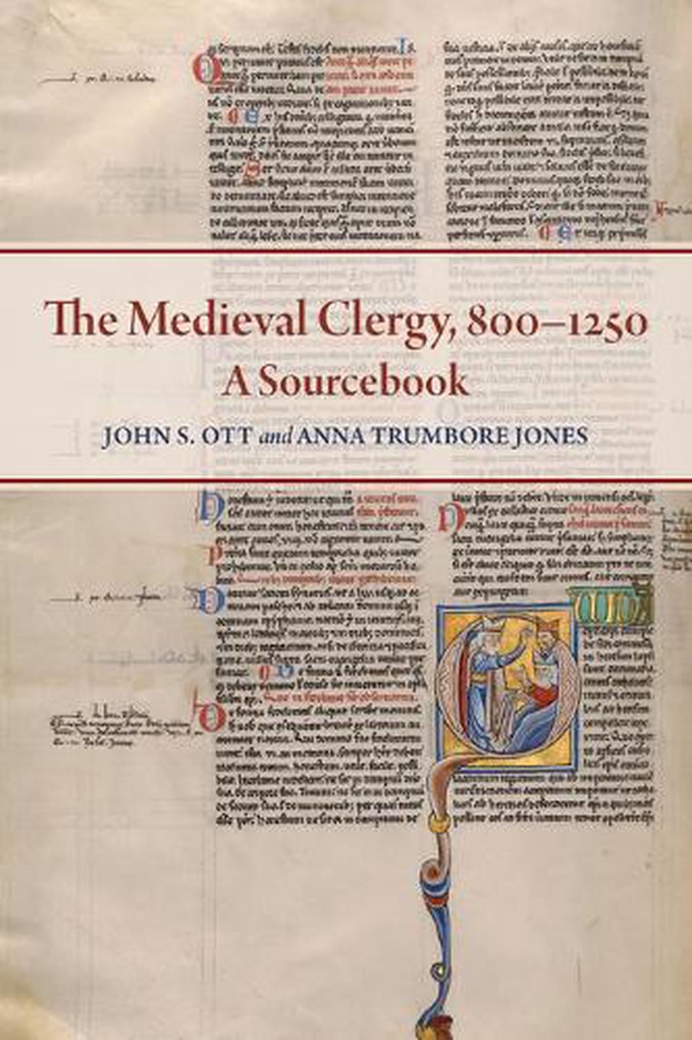 The Medieval Clergy, 800-1250 by John S. Ott - ISBN: 9780888443137