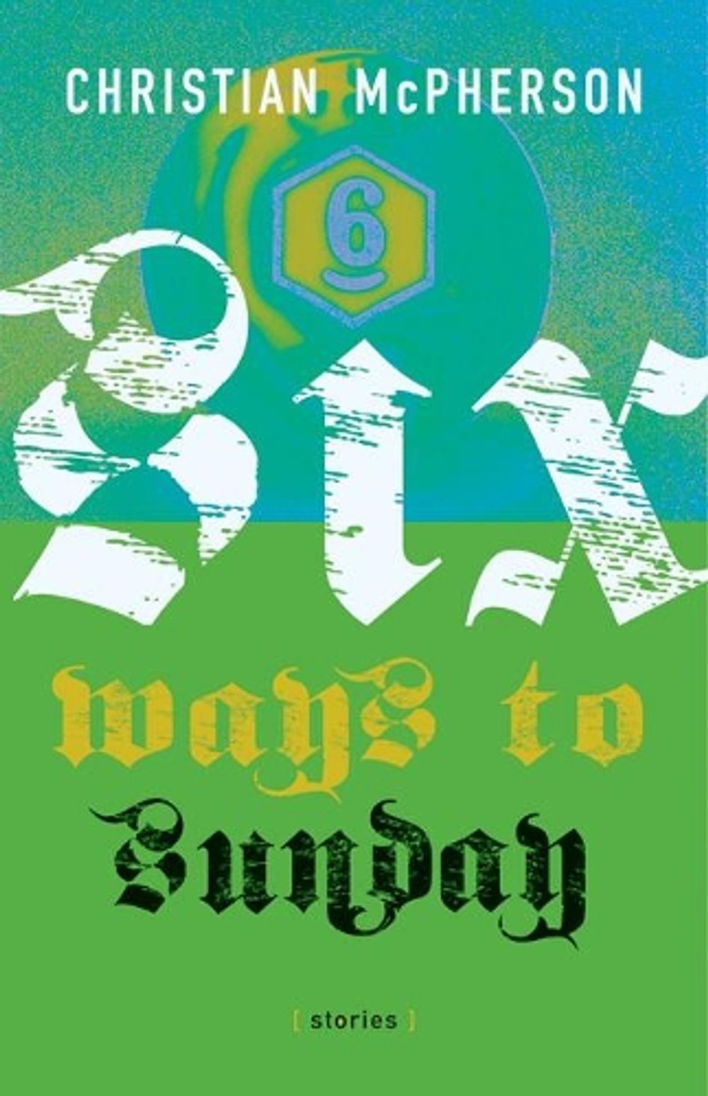 Six Ways to Sunday by Christian McPherson - ISBN: 9780889712270