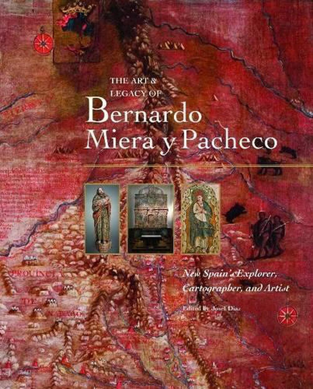 Art & Legacy of Bernardo Miera Y Pacheco by Josef Diaz, Hardcover ...