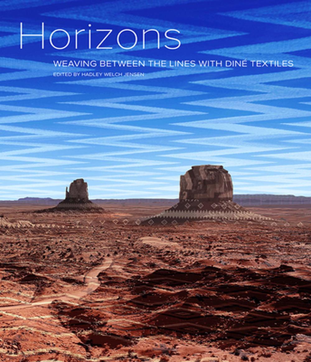 Horizons: Weaving Between the Lines with Diné Textiles, 9780890136836