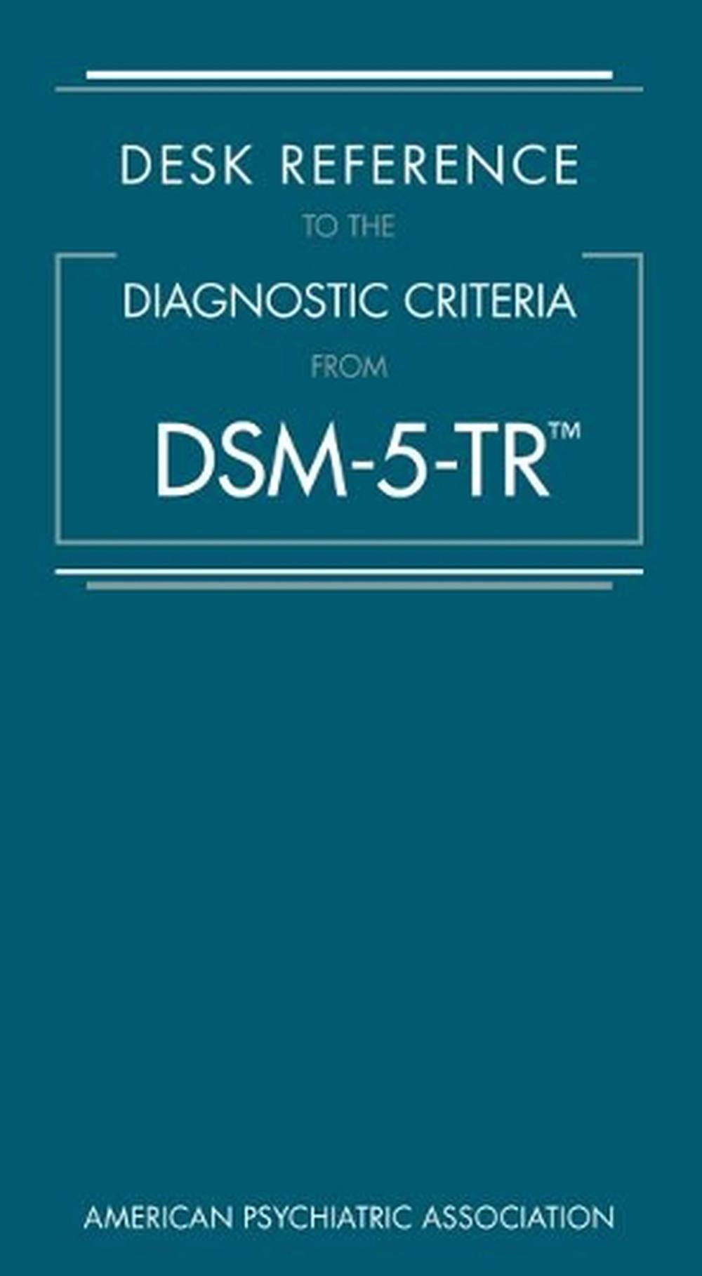 Desk Reference To The Diagnostic Criteria From DSM-5-TR® By American ...