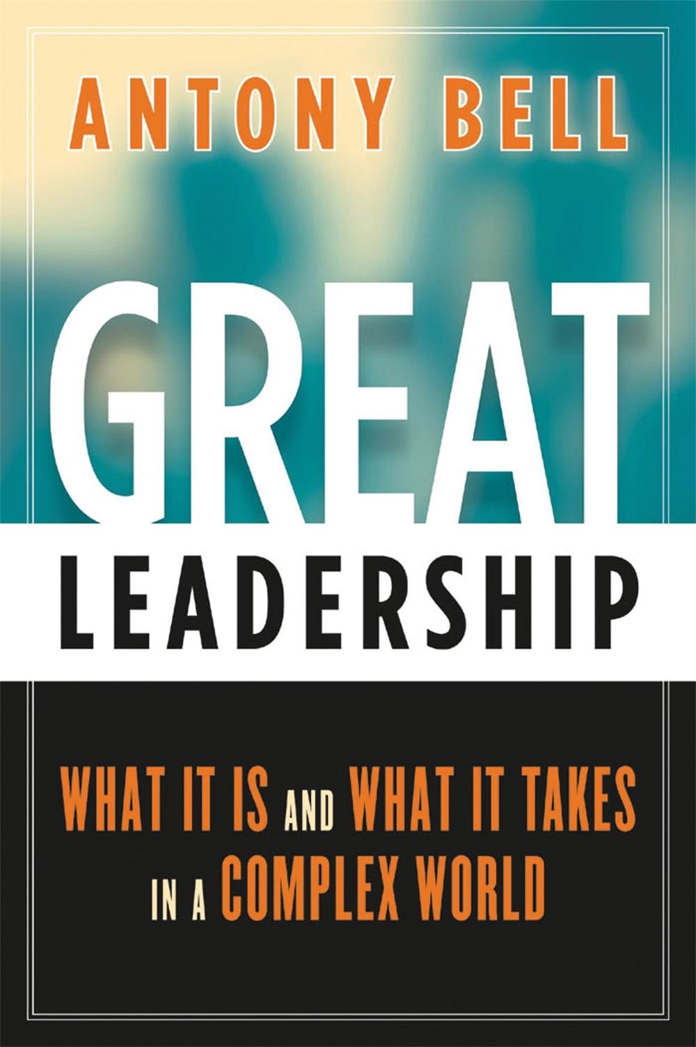 Great Leadership by Antony Bell - ISBN: 9780891063971