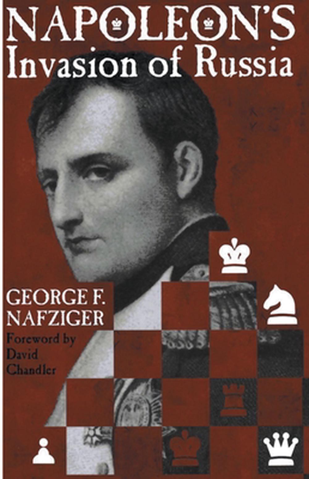 Napoleon's Invasion of Russia by George F. Nafziger - ISBN: 9780891416616