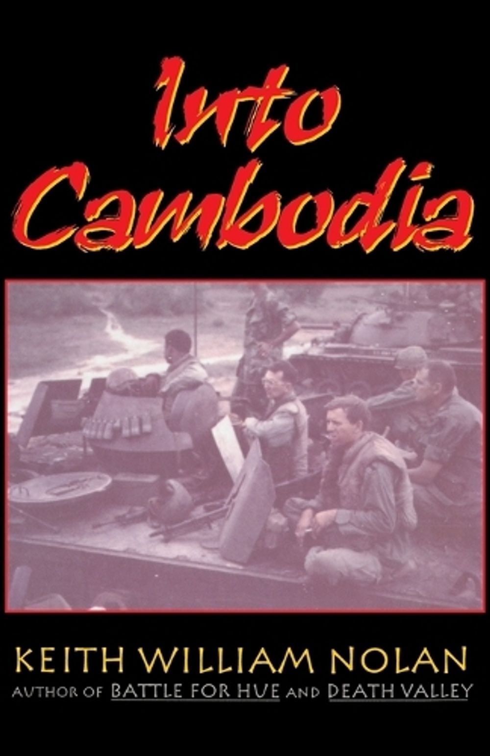 Into Cambodia by Keith Nolan - ISBN: 9780891416739