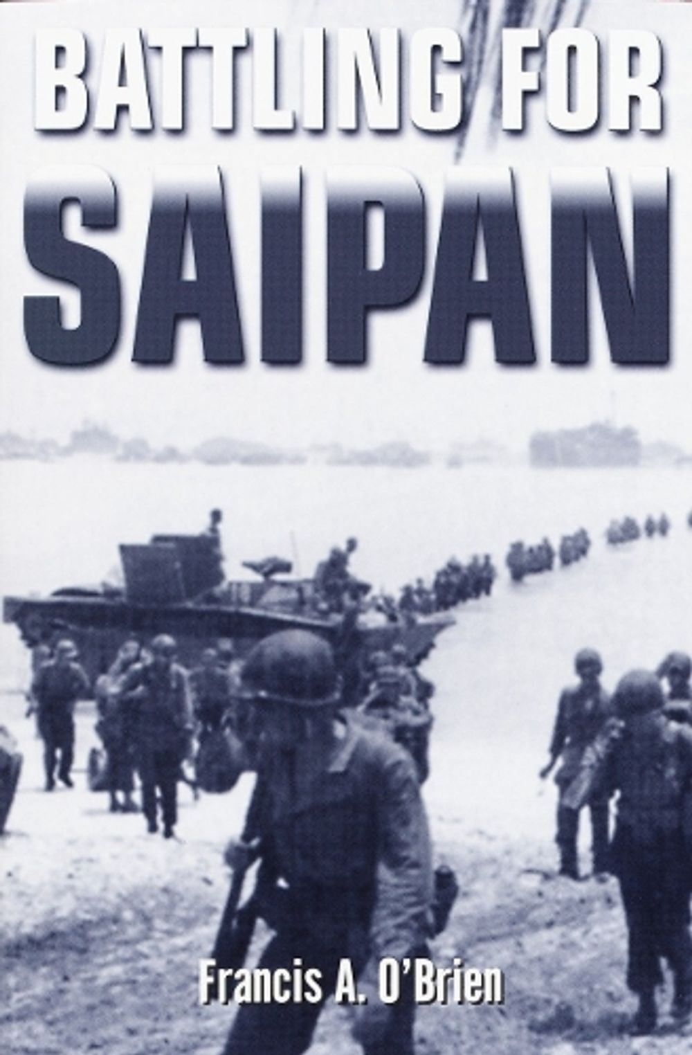 Battling for Saipan by Francis A. O'Brien - ISBN: 9780891418047