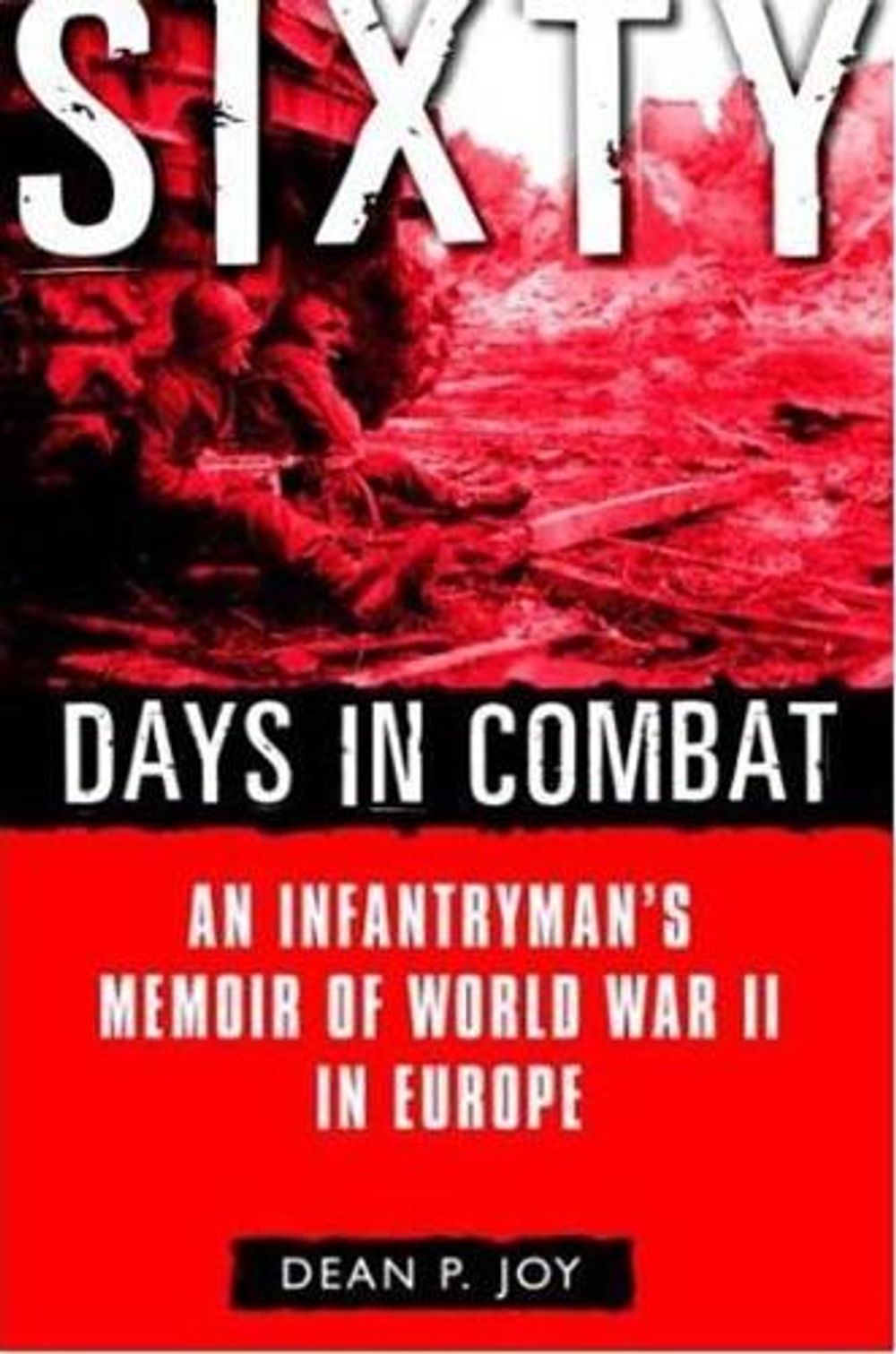 Sixty Days in Combat by Dean P. Joy - ISBN: 9780891418399