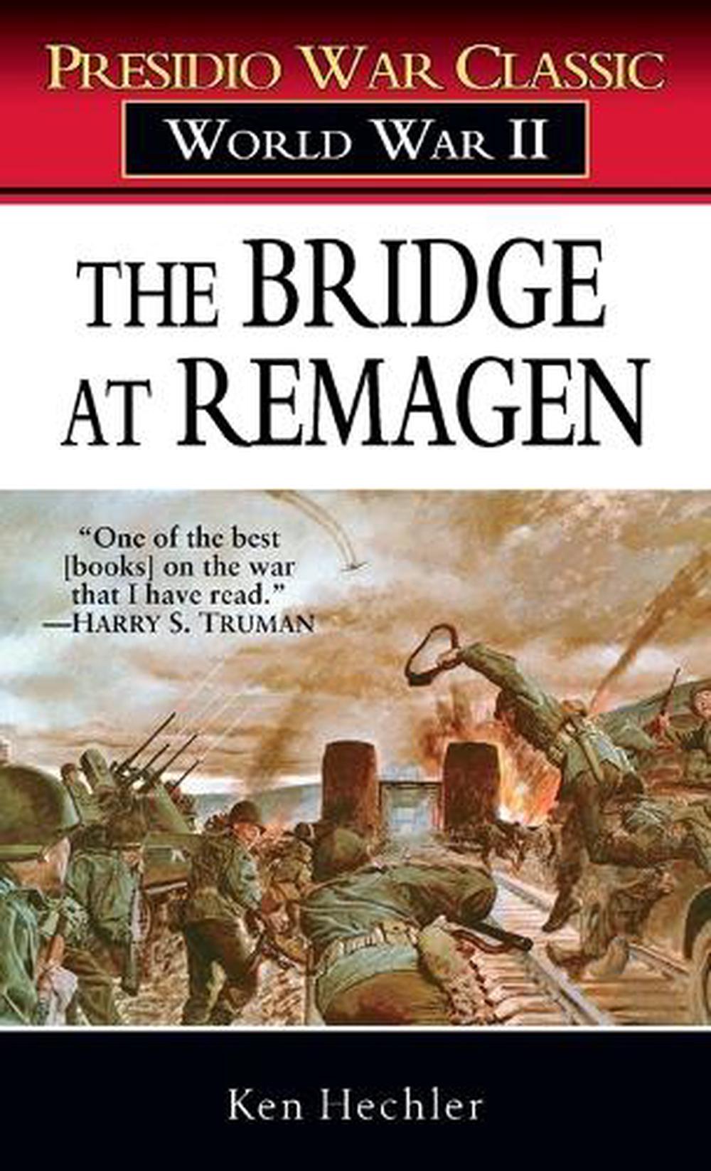 The Bridge at Remagen by Ken Hechler - ISBN: 9780891418603