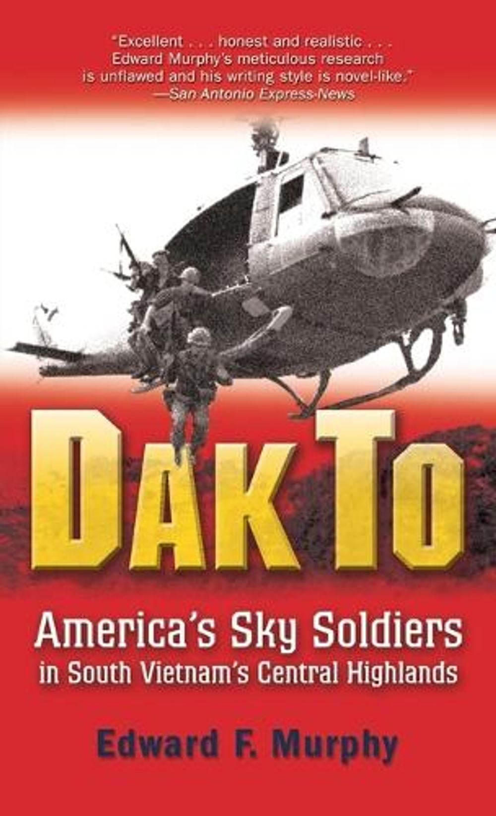 Dak To by Edward F. Murphy - ISBN: 9780891419105